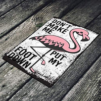 Pink Flamingo Don't Make Me Put My Foot Down Tin Sign 8 in x 12 in