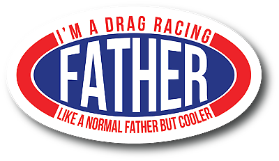 I'm A Drag Racing Father 4.5 Inch 2 Pack Racing Sticker Gift For Your Dad