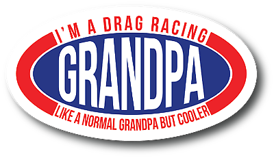 I'm A Drag Racing Grandpa 4.5 Inch 2 Pack Racing Sticker Gift For Your Grandpa