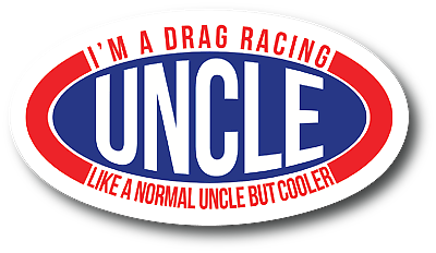 I'm A Drag Racing Uncle  4.5 Inch 2 Pack Racing Sticker Gift for yor Uncle