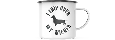 I trip over My Wiener Funny  12 OZ Enamel Mug  with Black Rim Camping  Mug