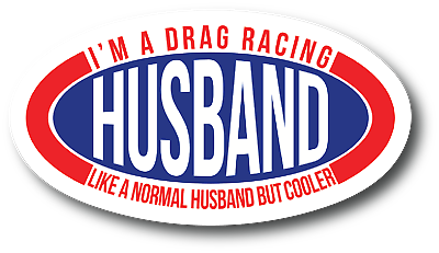 I'm A Drag Racing Husband 4.5 Inch 2 Pack Racing Sticker Gift For Your Husband .