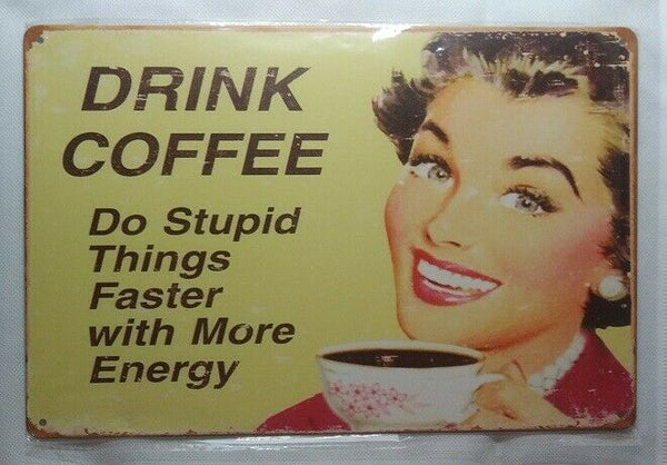 Drink Coffee Metal Tin Sign Humor Funny Home Garage Shop Bar Wall Decor