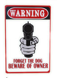 Warning Forget The Dog Beware Of Owner Metal Tin Sign 8-in by 12-in Sign