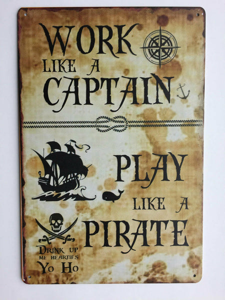 Work Like A Captain & Play Like A Pirate Bar Sign. Tin Sign.