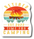 Retired Time To Camp 4.5 in Sticker Waterproof Vinyl Sticker for Car, | PS108|