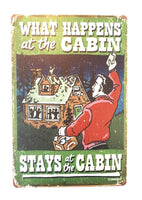 What happens in the cabin stays in the cabin Hunting and Fishing Country Sign