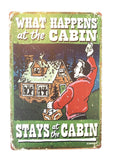 What happens in the cabin stays in the cabin Hunting and Fishing Country Sign