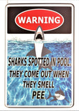 Warning Sharks Spotted in Pool. They come out When They Smell Pee 8x12 Tin Sign