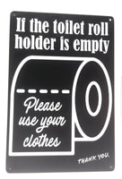 If the Toilet Holder is Empty Please Use Your Clothes Bathroom Funny Tin Sign