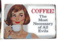 Coffee! The Most Necessary of All Evils Tin Sign, Funny Sign, 8-in by 12-in