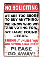 No Soliciting We Are Too Broke To Buy Anything Tin Sign, No Soliciting Funny