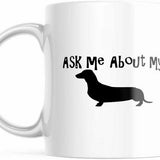 Funny Dog Coffee Mug. Ask Me About My Weiner Cute Dachshund Cup M759