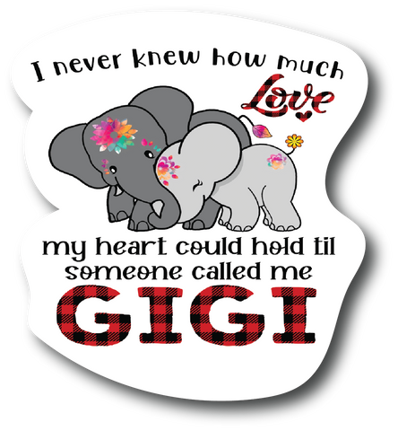 I Never Knew How Much Love My Heart Could Hold Gigi Sticker Decal. 4 in PS795