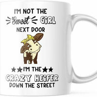 Not The Sweet Girl Next Door 11 OZ Coffee Mug M783