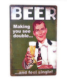 Beer Making You See Double, And Feel Single Metal Tin Sign, Bar Sign