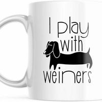 Funny Mug. I Play With Weiners Dachshund 11oz Coffee Mug  M716