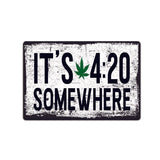 It's 4:20 Somewhere Tin Sign, Funny Home Décor Sign, Bar and Office, TS546