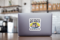 Pour A Tall Glass Of Get Over It Oh, Car Bumper Laptop Laminated Sticker PS774