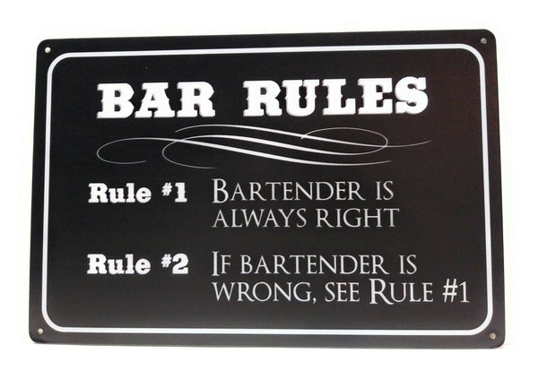 Bar Rules Bartender is Always Right, If Bartender is Wrong See Rule #1, Bar Sign