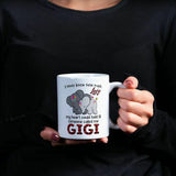 Coffee Mug 11 OZ White Mug For GIGI. Perfect Grandma Gift M795