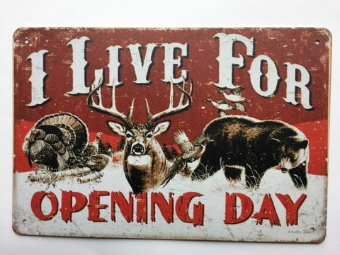 I Live For Opening Day Metal TIN Sign Hunting Garage Man Cave Wall Decor New