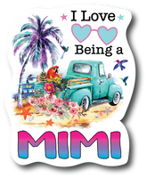 I Love Being Mimi 4.5 inch Decal Fashion Woman - Sticker Graphic - PS752