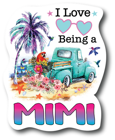 I Love Being Mimi 4.5 inch Decal Fashion Woman - Sticker Graphic - PS752