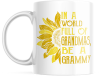 IN A WORLD FULL OF GRANDMAS BE PICK FROM 9 NAMES BELOW 11 OUNCE COFFEE MUG