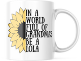 IN A WORLD FULL OF GRANDMAS BE PICK FROM 9 NAMES BELOW 11 OUNCE COFFEE MUG