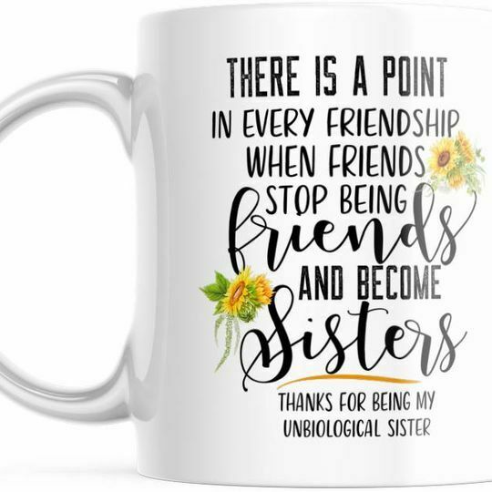 Thanks For Being My Unbiological Sister Coffee Mug 11OZ M721