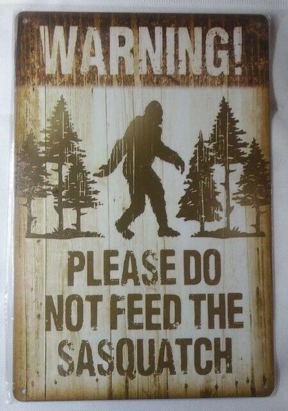 Sasquatch - Warning Do Not Feed Rustic Retro Tin Metal Sign 8 x 12 in