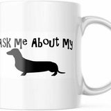 Funny Dog Coffee Mug. Ask Me About My Weiner Cute Dachshund Cup M759