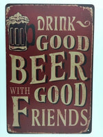 Drink Good Beer with Good Friends .8-Inch by 12 Inch Vintage Looking Tin Sign