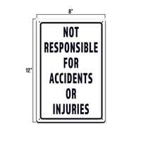 Not responsible For Accidents or Injuries 8x12" Aluminum Sign TS02735