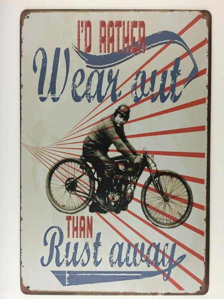 I'D Rather Wear Out Than Just Away Gas And Oil  Motorcycle Sign Vintage Sign