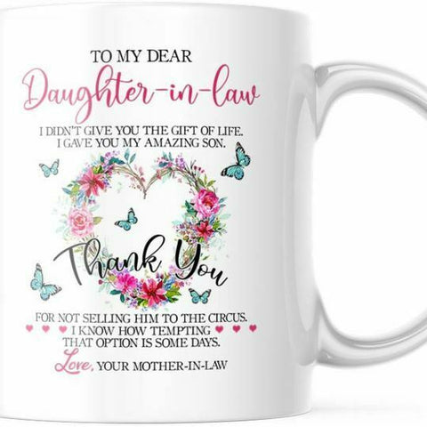 Daughter-In-Law From Your Mother-In-law I Gave you My Son 11 OZ Coffee Mug M814