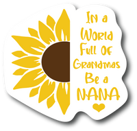 In A World Full Of Grandmas Be Nana 4.0 inch Refrigerator Magnets – PM880