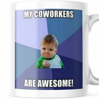 My Coworkers Are Awesome Funny Office Gift Coffee Mug. 11 OZ Cup M602