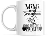 Mimi and Grandson. A Bond That Can't Be Broken 11 OZ Coffee mug M845