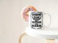 Awesome Dads Have Tattoos and Beards Mug Fathers Day Coffee Mug-11 Ounce Mug