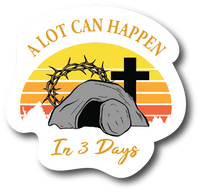 A Lot Can Happen in Three Days 4 in Christian Jesus Decal Graphic - PS841