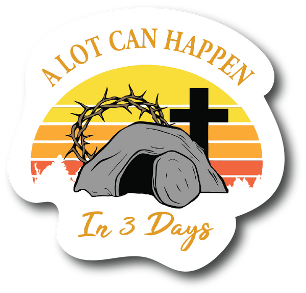 A Lot Can Happen in Three Days 4 in Christian Jesus Decal Graphic - PS841