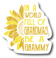 2 Pack Sticker In A World Full Of Grandmas Be Grammy 4.0 inch Decal PS879