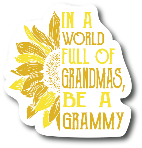2 Pack Sticker In A World Full Of Grandmas Be Grammy 4.0 inch Decal PS879