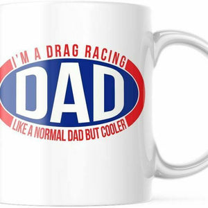 I'm A Drag Racing Papa. Like A Normal Papa But Cooler 11 OZ Coffee Mug –  Dave's Rustic Decor & More