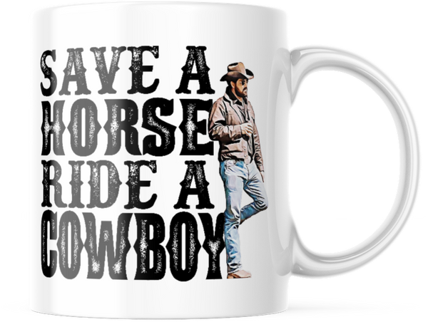 Yellowstone Save A Horse Ride A Cowboy 11 OZ White Coffee Mug M868