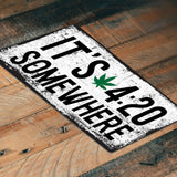 It's 4:20 Somewhere Tin Sign, Funny Home Décor Sign, Bar and Office, TS546