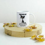 Piss Me Off I Will slap You So Hard Google Won't Find You Coffee Mug 11 OZ M793