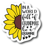 2 Pack Sticker In A World Full Of Grandmas Be Grammie 4.0 inch Decal PS881